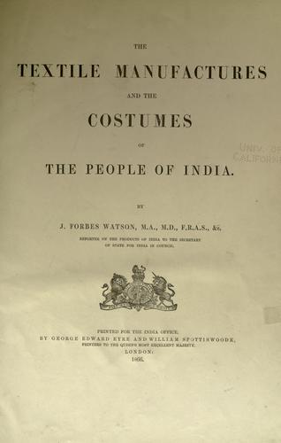 The textile manufactures and the costumes of the people of India