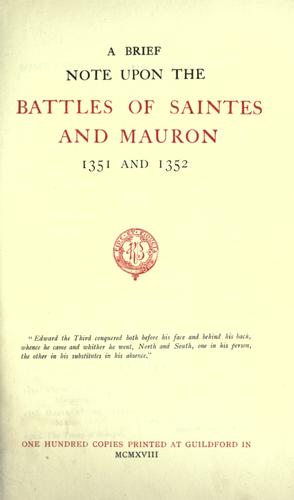 A brief note upon the battles of Saintes and Mauron, 1351 and 1352.