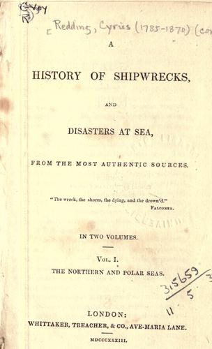 A history of shipwrecks, and disasters at sea, from the most authentic sources.