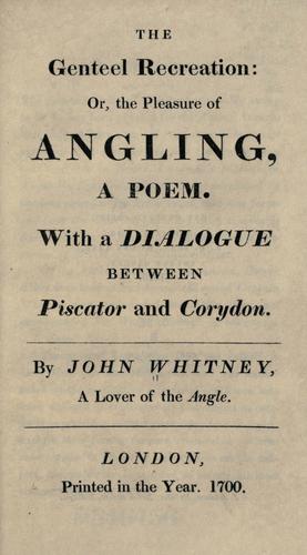 The genteel recreation: or, The pleasure of angling