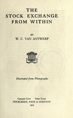 The stock exchange from within /4cby W. C. Van Antwerp. Illustrated from photographs.