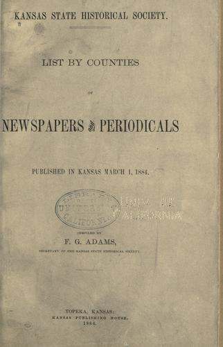 List by counties of newspapers and periodicals published in Kansas, March 1, 1884.