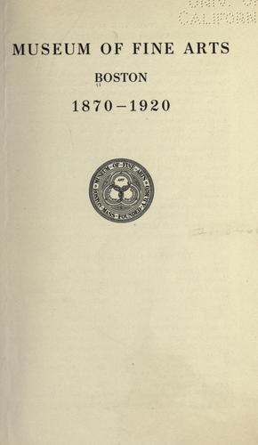 Museum of Fine Arts, Boston, 1870-1920.