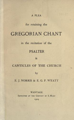 A plea for retaining the Gregorian chant in the recitation of the Psalter & canticles of the Church