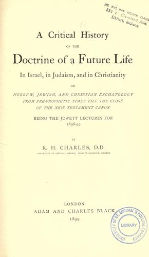 A critical history of the doctrine of a future life in Israel, in Judaism , and in Christianity