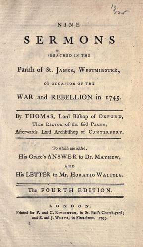 Nine sermons preached in the parish of St. James, Westminster, on occasion of the war and rebellion in 1745.