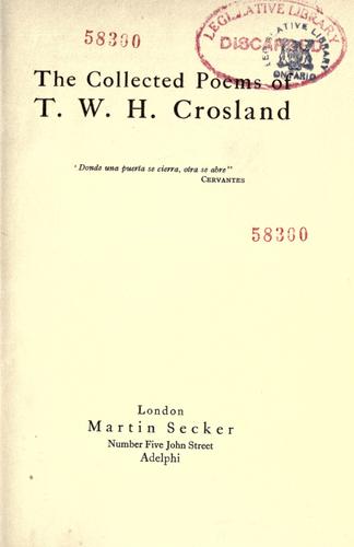 The collected poems of T.W.H. Crosland.