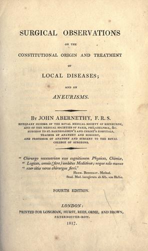Surgical observations on the constitutional origin and treatment of local diseases ; and on aneurisms.