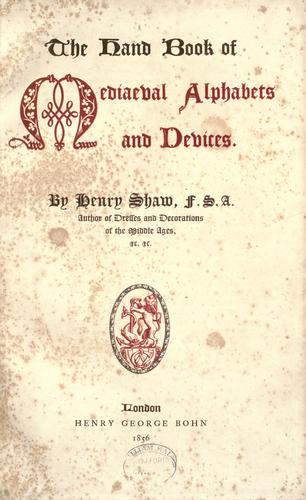 The hand book of mediaeval alphabets and devices