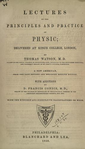 Lectures on the principles and practice of physics