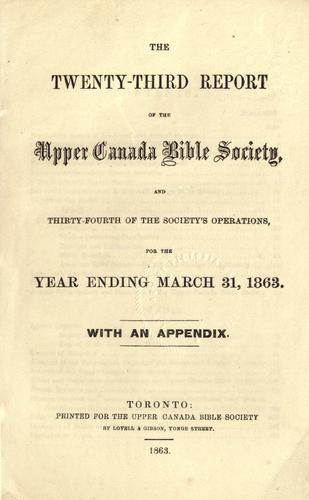Report of the Upper Canada Bible Society and ... of the Society's operations for the year ending ...