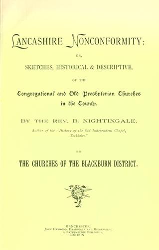 Lancashire nonconformity, or, Sketches, historical & descriptive, of the Congregational and old Presbyterian churches in the county