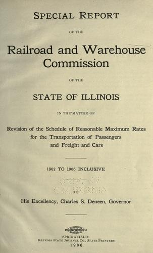 Special report of the Railroad and Warehouse Commission ... in the matter of revision of the schedule of reasonable maximum rates ..., 1902 to 1906 inclusive.
