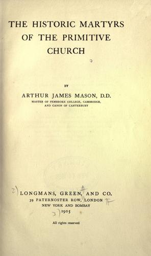 The historic martyrs of the primitive church.