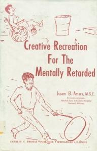 Creative recreation for the mentally retarded