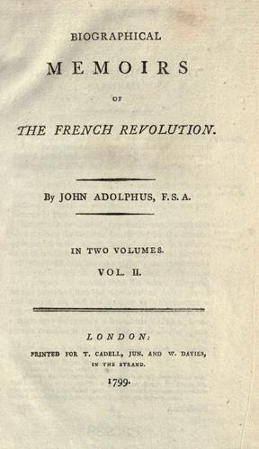 Biographical memoirs of the French Revolution.