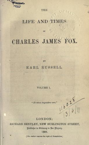 The life and times of Charles James Fox.