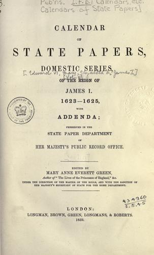 Calendar of State Papers, Domestic.  Edward VI, Mary, Elizabeth, and James I