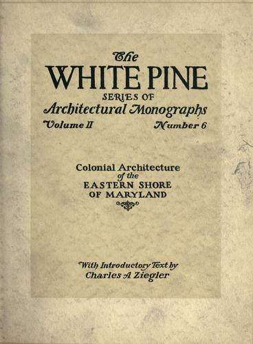 An architectural monograph on colonial architecture of the Eastern Shore of Maryland