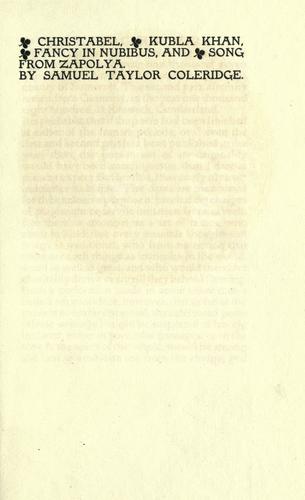 Christabel, Kubla Khan, Fancy in nubibus, and Song from Zapolya