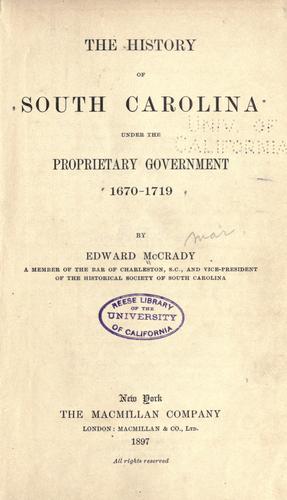 The history of South Carolina under the proprietary government, 1670-1719