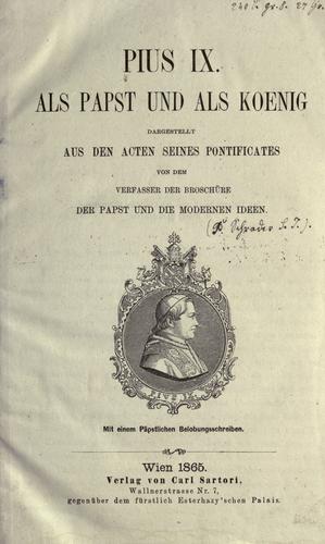 Pius IX. als Papst und als Koenig, dargestellt aus den Acten seines Pontificates