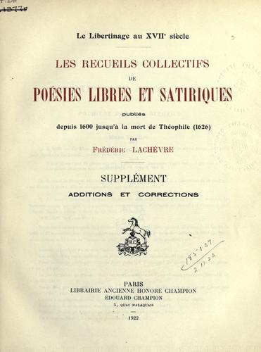 Les recueils collectifs de poésies libres et satiriques publiés depuis 1600 jusqu'a la mort de Théophile (1626)