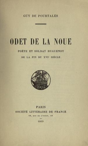 Odet de la Noue, poète et soldat huguenot de la fin du 16e siècle.