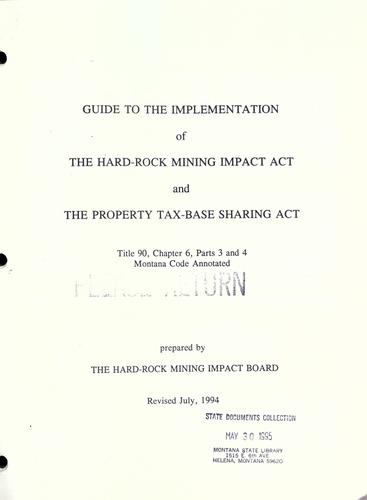 Guide to the implementation of the hard-rock mining impact act and the property tax-base sharing act