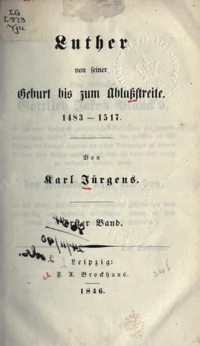 Luther von seiner Geburt bis zum Ablaszstreite, 1483-1517.