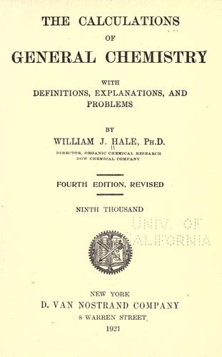 The calculations of general chemistry, with definitions, explan- ations, and problems.
