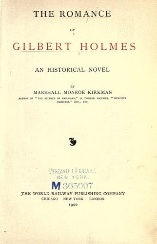 The romance of Gilbert Holmes