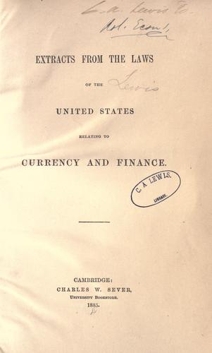 Extracts from the laws of the United States relating to currency and finance.