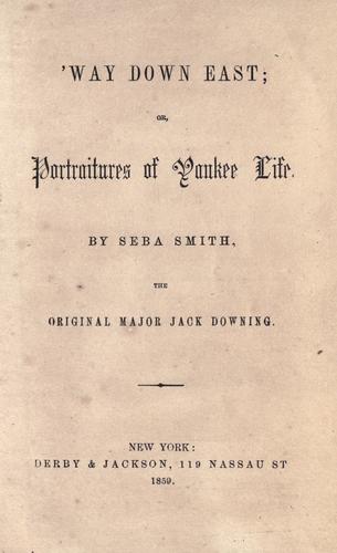 'Way down East; or, Portraitures of Yankee life.