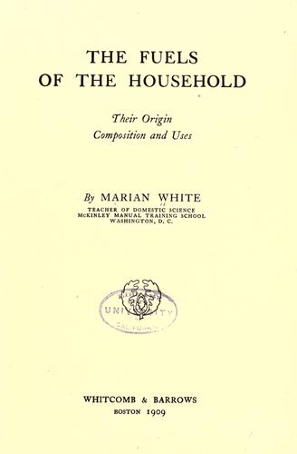 The fuels of the household, their origin, composition and uses