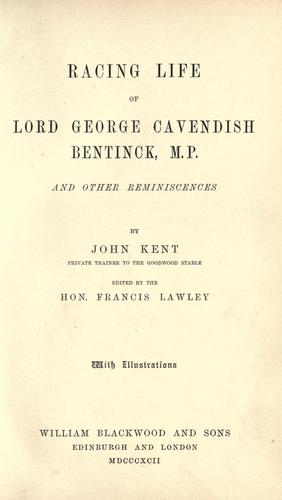 Racing life of Lord George Cavendish Bentinck, M. P. and other reminiscences
