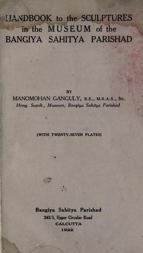 Handbook to the sculptures in the Museum of the Bangiya Sahitya Parishad