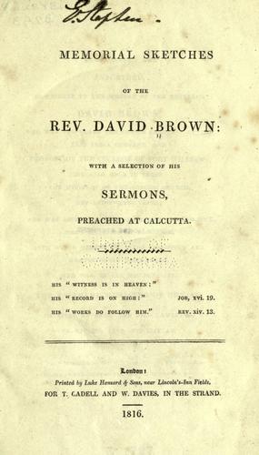 Memorial sketches of the Rev. David Brown: with a selection of his sermons