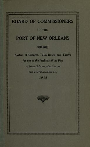 System of charges, tolls, rates, and tariffs for use of the facilities of the Port of New Orleans, effective on and after November 15, 1915