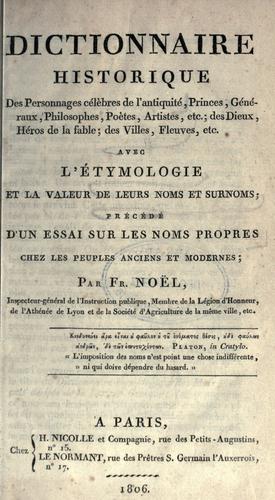 Dictionnaire historique des personnages célèbres de l'antiquité, princes, généraux, philosophes, poëtes, artistes, artistes etc.