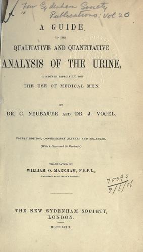 A guide to the qualitative analysis of the urine, designed especially for the use of medical men