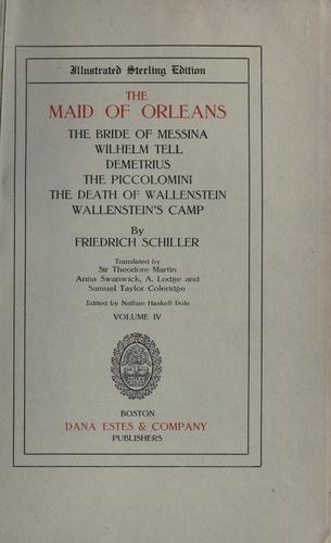 The maid of Orleans, The bride of Messina, Wilhelm Tell, Demetrius, The Piccolimini, The death of Wallenstein, Wallenstein's camp