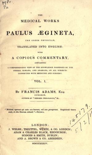 The medical works of Paulus AEgineta, the Greek physician