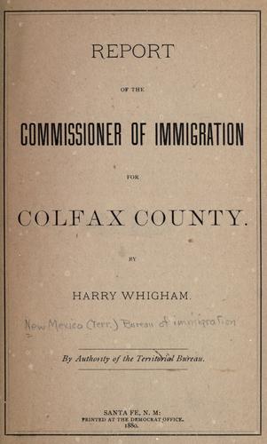 Report of the Commissioner of Immigration for Colfax County