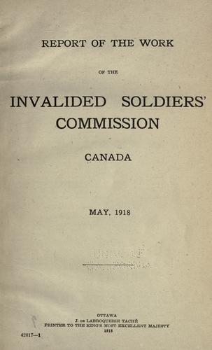 Report of the work of the Invalided Soldiers' Commission, Canada, May 1918.