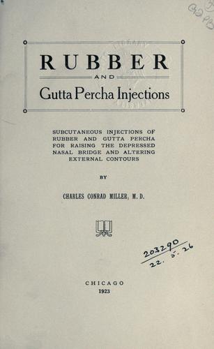 Rubber and gutta percha injections