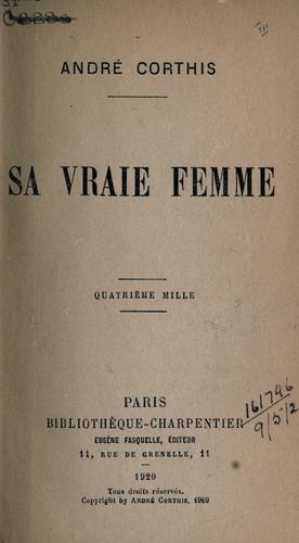 Sa vraie femme [par] André Corthis.