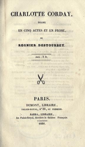 Charlotte Corday, drame en cinq actes et en prose.