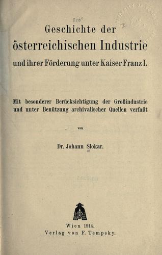 Geschichte der österreichischen Industrie und ihrer Förderung unter Kaiser Franz I.