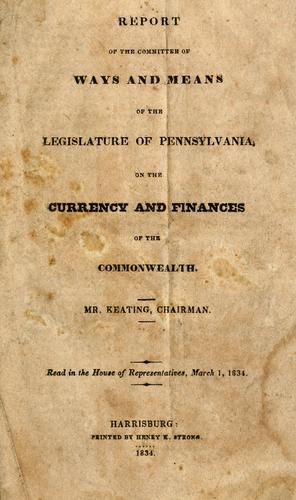 Report of the Committee of Ways and Means of the Legislature of Pennsylvania, on the currency and finances of the commonwealth